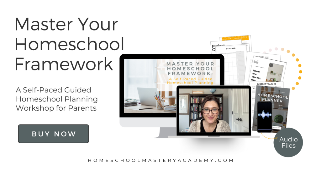 Master Your Homeschool Framework a self-paced homeschool planning course for parents.